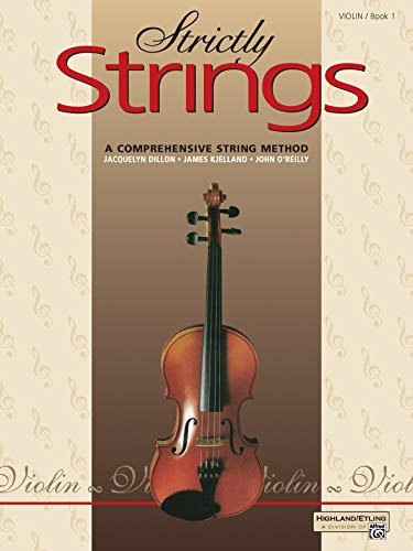 Strictly Strings Violin. Book 1 --- Ensemble de cordes : Violon - Dillon, Kjelland, O'Reilly --- Alfred Publishing