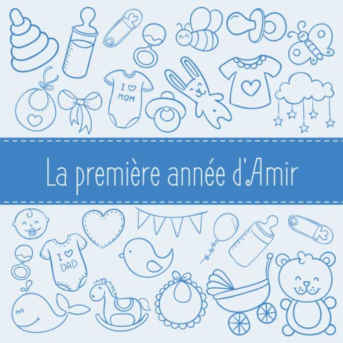La première année d'Amir: Album bébé à remplir pour la première année de vie - Album naissance garçon