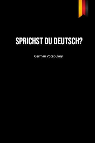 Sprichst Du Deutsch? German Vocabulary: Notebook with German Grammar Rules in Tables 6 x 9 | 60 pages | 2 columns