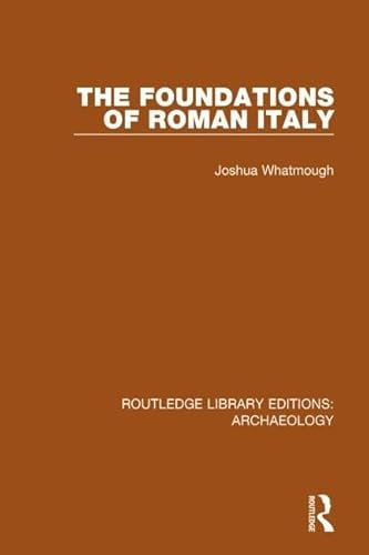 The Foundations of Roman Italy (Routledge Library Editions: Archaeology)