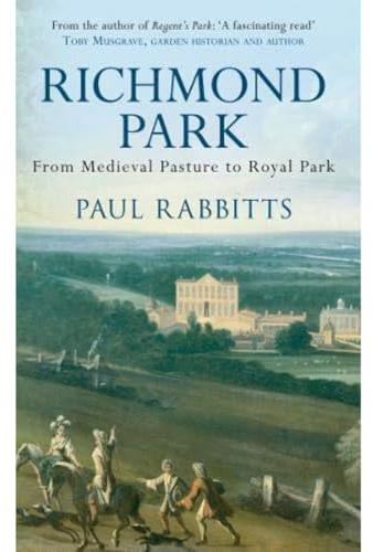Richmond Park: From Medieval Pasture to Royal Park