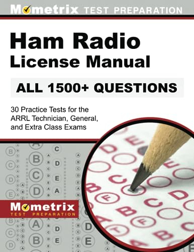 Ham Radio License Manual - 30 Practice Tests (All 1500+ Questions) for the ARRL Technician, General, and Extra Class Exams: [Covers 2022 Update]