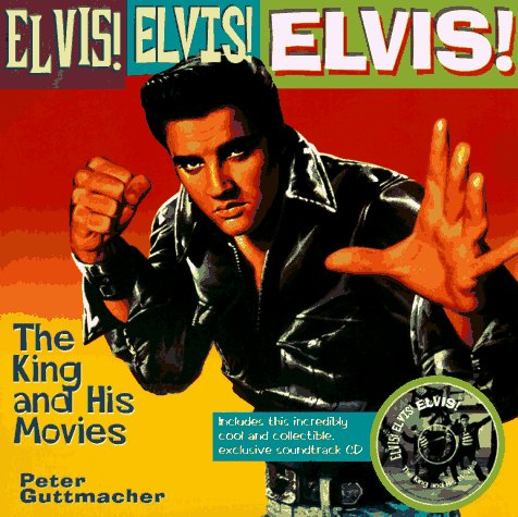Elvis! Elvis! Elvis: The King and His Movies