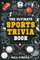 The Ultimate Sports Trivia Book: A Collection of Fascinating Stories, Amazing Trivia Quizzes and Fun Facts for Sports Lovers!