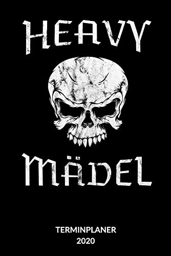 Heavy Mädel. Terminplanner 2020: Notizbuch für Bikerin und Rockerin, Kalender 2020 - Wochenkalender 2020 - Wochenplanner 2020, 6x9.