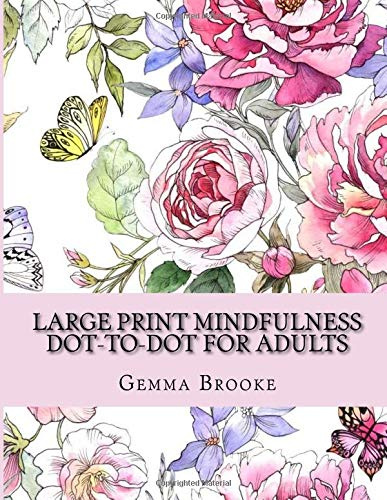 Large Print Mindfulness Dot-To-Dot For Adults (Easy To Read Dot to Dot Books)