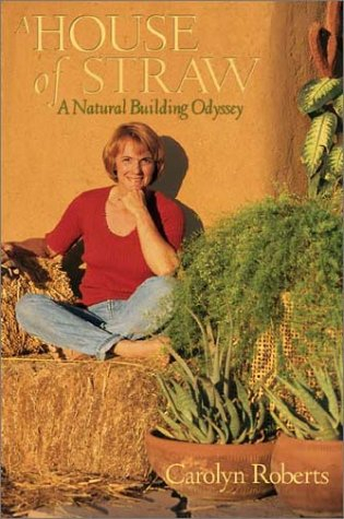A House of Straw: A natural building Odyssey