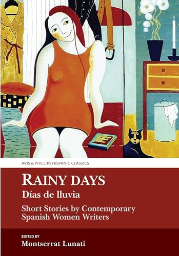 Rainy Days / Dias de Lluvia: Short Stories by Contemporary Spanish Women Writers (Aris & Phillips Hispanic Classics) (Spanish Edition)