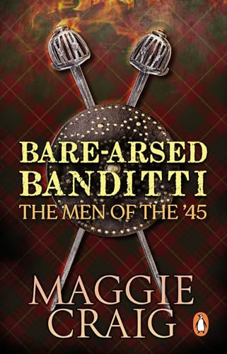 Bare-Arsed Banditti: The Men of the '45