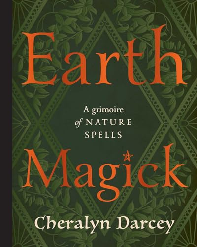 Earth Magick: A Grimoire of Nature Spells