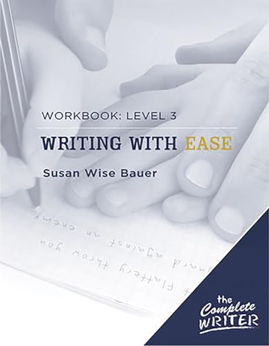 Writing with Ease: Workbook Level 3 (The Complete Writer, Band 0)