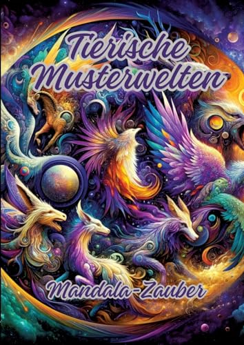 Tierische Musterwelten: Mandala-Zauber