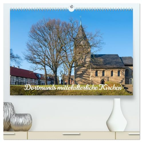 Dortmunds mittelalterliche Kirchen (hochwertiger Premium Wandkalender 2026 DIN A2 quer), Kunstdruck in Hochglanz: Dortmunds unbekannte architektonische Kirchen sind historische Schätze (CALVENDO Orte)