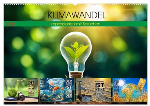 KLIMAWANDEL - Impressionen mit Sprüchen (Wandkalender 2026 DIN A2 quer), CALVENDO Monatskalender: Handeln wir jetzt, um unsere Zukunft zu sichern (CALVENDO Natur)