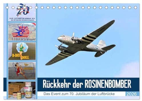 Rückkehr der Rosinenbomber (Tischkalender 2026 DIN A5 quer), CALVENDO Monatskalender: Eine Luftbrücke zum Anfassen DC-3 (CALVENDO Technologie)