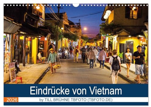 Eindrücke von VIETNAM 2026 by Till Brühne 2026 (Wandkalender 2026 DIN A3 quer), CALVENDO Monatskalender: Dieser Kalender zeigt interessante Eindrücke des Landes Vietnam. (CALVENDO Orte)