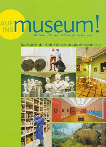 Auf ins Museum! - Das Magazin der Niedersächsischen Landesmuseen 2024/25