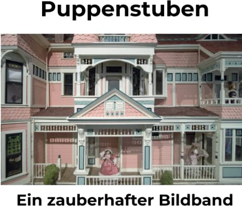 Puppenstuben: Ein zauberhafter Bildband