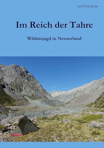 Im Reich der Tahre: Wildnisjagd in Neuseeland