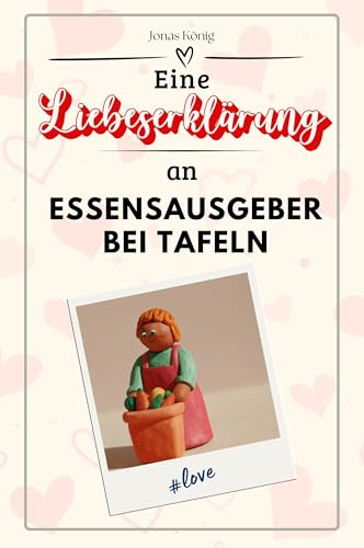 Eine Liebeserklärung an Essensausgeber bei Tafeln - Die große Hommage - das perfekte Geschenk für Weihnachten und Geburtstag und jeden Anlass