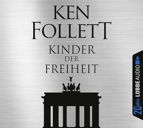 Kinder der Freiheit: Die Jahrhundert-Saga. Jubiläumsausgabe. (Jahrhundert-Trilogie, Band 3)