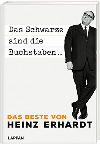 Heinz Erhardt: Das Schwarze sind die Buchstaben: Das Beste von Heinz Erhardt | Geschenkbuch für Erwachsene mit einer Auswahl an satirischen Gedichten, Texten und Aphorismen des berühmten Komikers