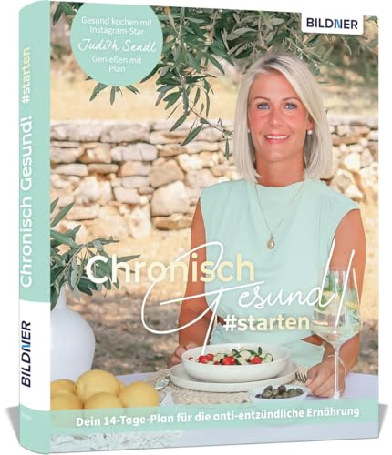 Chronisch gesund #starten - Dein 14-Tage-Plan für die anti-entzündliche Ernährung