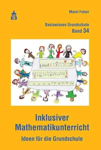 Inklusiver Mathematikunterricht: Ideen für die Grundschule (Basiswissen Grundschule)