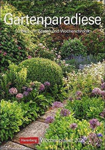 Gartenparadiese Kalender 2022: Wochenplaner, 53 Blatt mit Zitaten und Wochenchronik