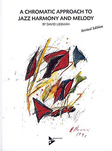 A Chromatic Approach To Jazz Harmony And Melody: Melodie-Instrumente. Lehrbuch. (Advance Music)