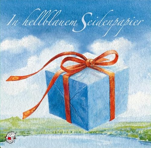 In hellblauem Seidenpapier: Geschenke, die glücklich machen (Klassische Musik und Sprache erzählen)