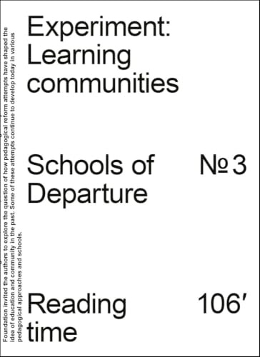 Experiment: Learning Communities: Schools of Departure Nr. 3