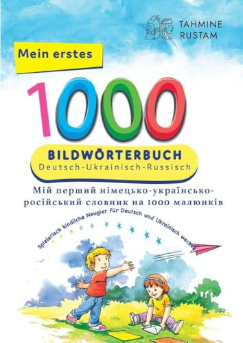 Interkultura Meine ersten 1000 Wörter Bildwörterbuch Deutsch-Ukrainisch-Russisch: Für Deutsch als Fremdsprache und Ukrainisch-Russisch-Muttersprachler - Farbig