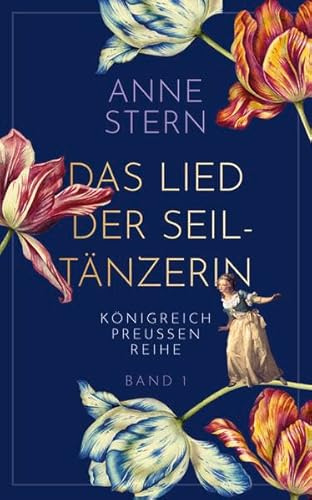 Das Lied der Seiltänzerin (Königreich Preußen-Reihe, Band 1)
