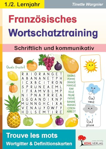 Französisches Wortschatztraining – Arbeitsblätter Klasse 2-4, mit Lösungen: Schriftlich und kommunikativ