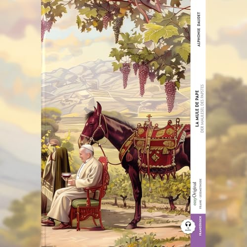 La mule du pape / Der Maulesel des Papstes (mit Audio): Frank-Lesemethode - Kommentierte zweisprachige Ausgabe Französisch-Deutsch: Weg mit dem Lehrbuch - Französisch durch Eintauchen meistern