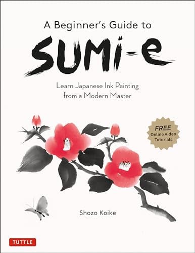 A Beginner's Guide to Sumi-e: Learn Japanese Ink Painting from a Modern Master (Online Video Tutorials)