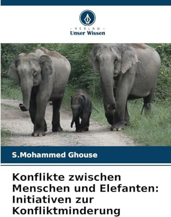 Konflikte zwischen Menschen und Elefanten: Initiativen zur Konfliktminderung