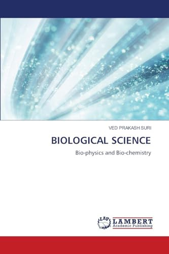 BIOLOGICAL SCIENCE: Bio-physics and Bio-chemistry