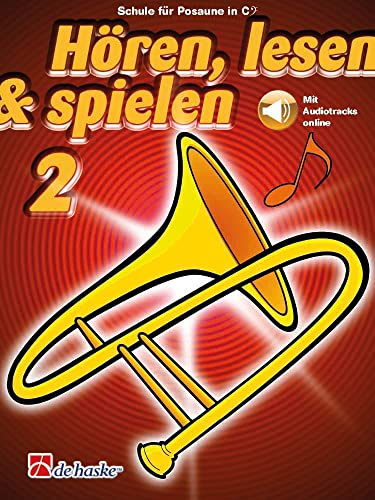 Hören, lesen & spielen 2 Posaune in C BC: Mit Audio-Online