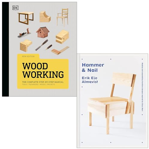 Woodworking The Complete Step-by-step Manual By DK, Hammer & Nail By Erik Eje Almqvist 2 Books Collection Set