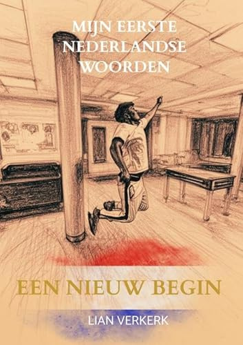 Een nieuw begin: Mijn eerste Nederlandse woorden