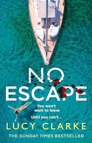 No Escape: A gripping, escapist crime thriller for summer 2024 from the Sunday Times bestselling author of The Hike