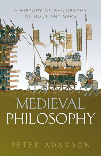 Medieval Philosophy: A History of Philosophy Without Any Gaps (History of Philosophy, 4)