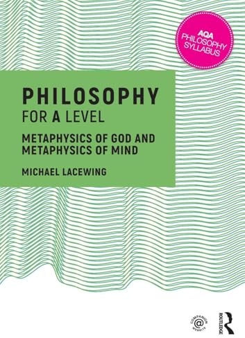 Philosophy for A Level: Metaphysics of God and Metaphysics of Mind