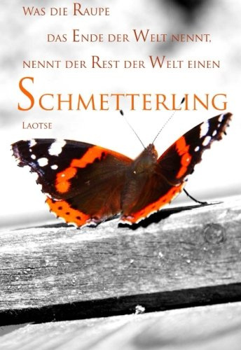 Mini Notizbuch Was die Raupe das Ende der Welt nennt, nennt der Rest der Welt einen Schmetterling. (Laotse): ca. A6, liniert