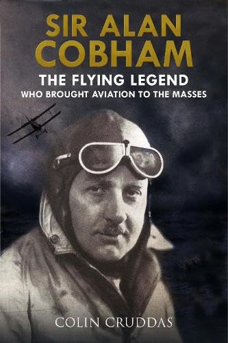 Sir Alan Cobham: The Flying Legend Who Brought Aviation to the Masses