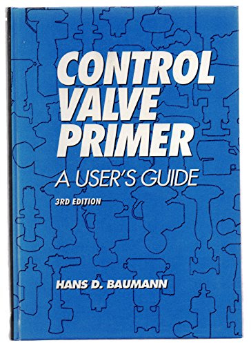 Control Valve Primer: A User's Guide