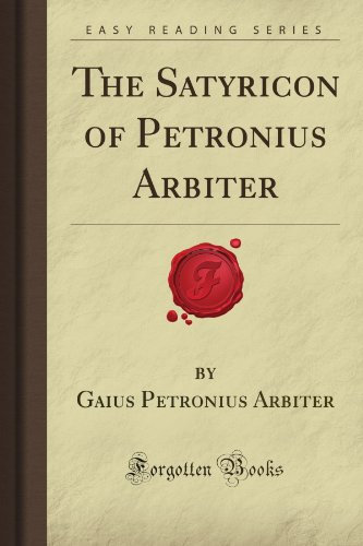 The Satyricon of Petronius Arbiter (Forgotten Books)