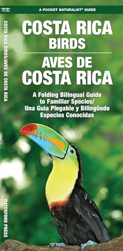 Costa Rica Birds/Aves de Costa Rica: A Folding Bilingual Guide to Familiar Species/Una Guía Plegable y Bilingüe de Especies Conocidas (Nature Observation International)